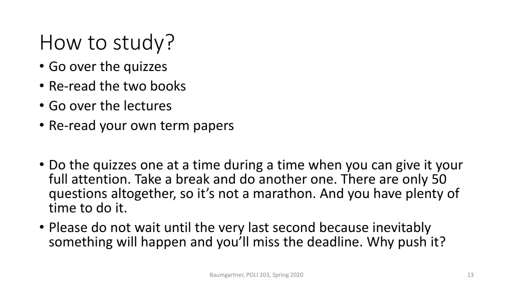 how to study go over the quizzes re read
