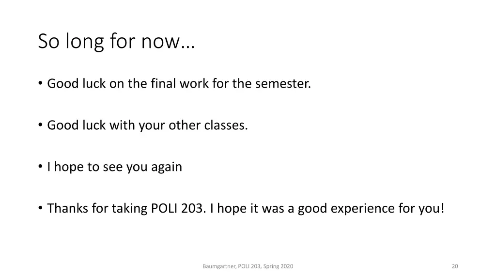 so long for now
