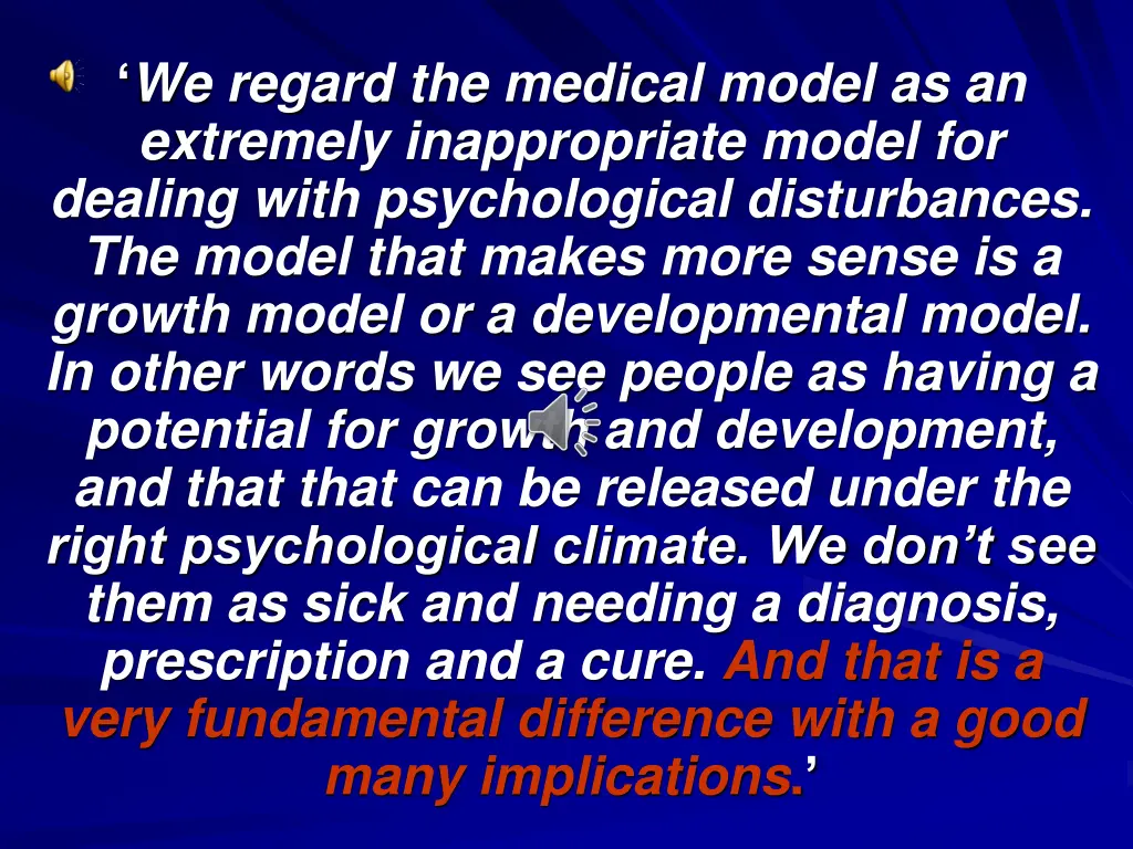 we regard the medical model as an extremely