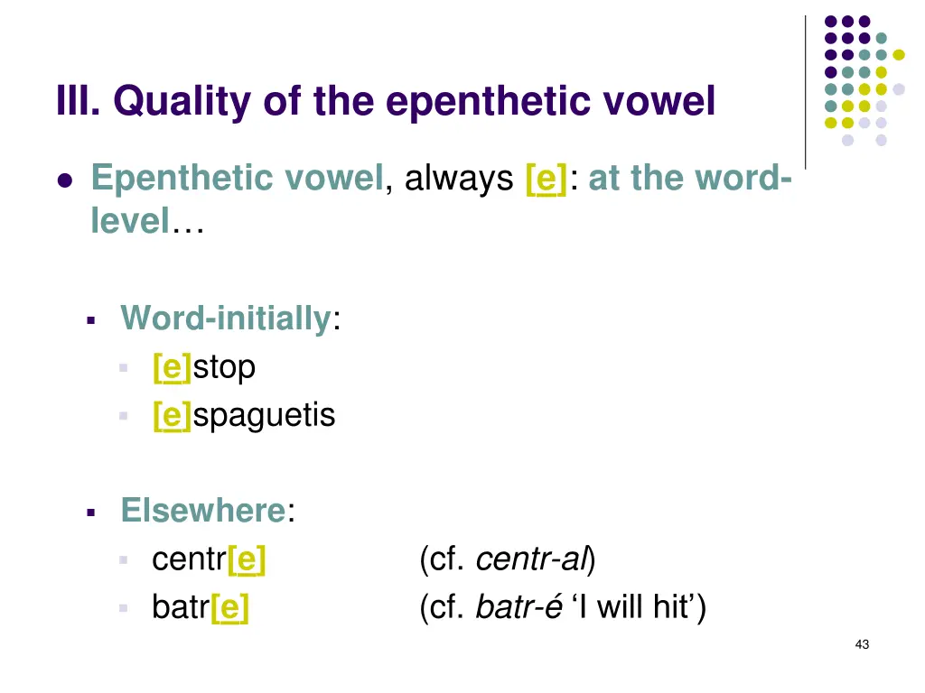 iii quality of the epenthetic vowel 9