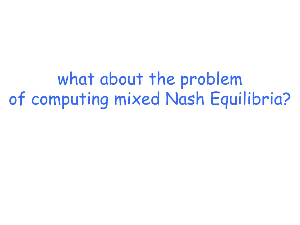 what about the problem of computing mixed nash