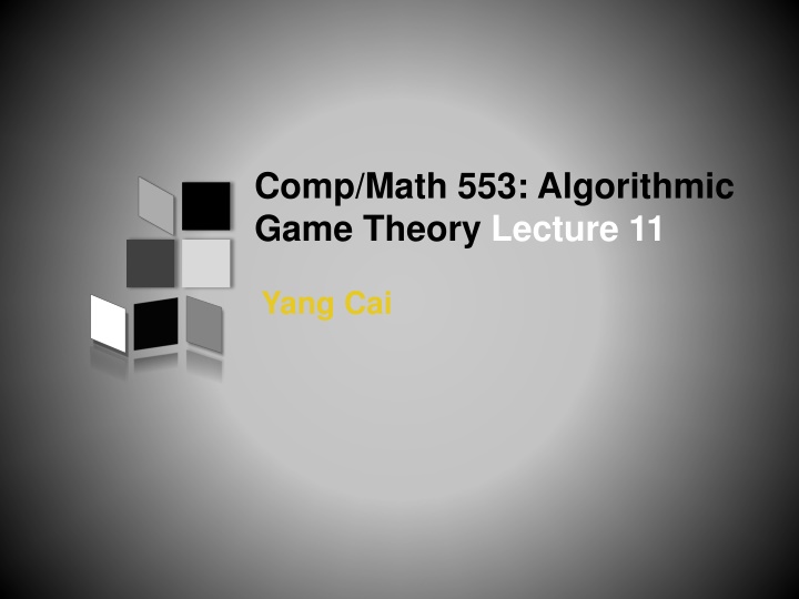 comp math 553 algorithmic game theory lecture 11