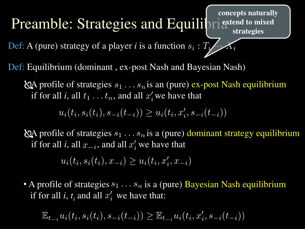 concepts naturally extend to mixed strategies