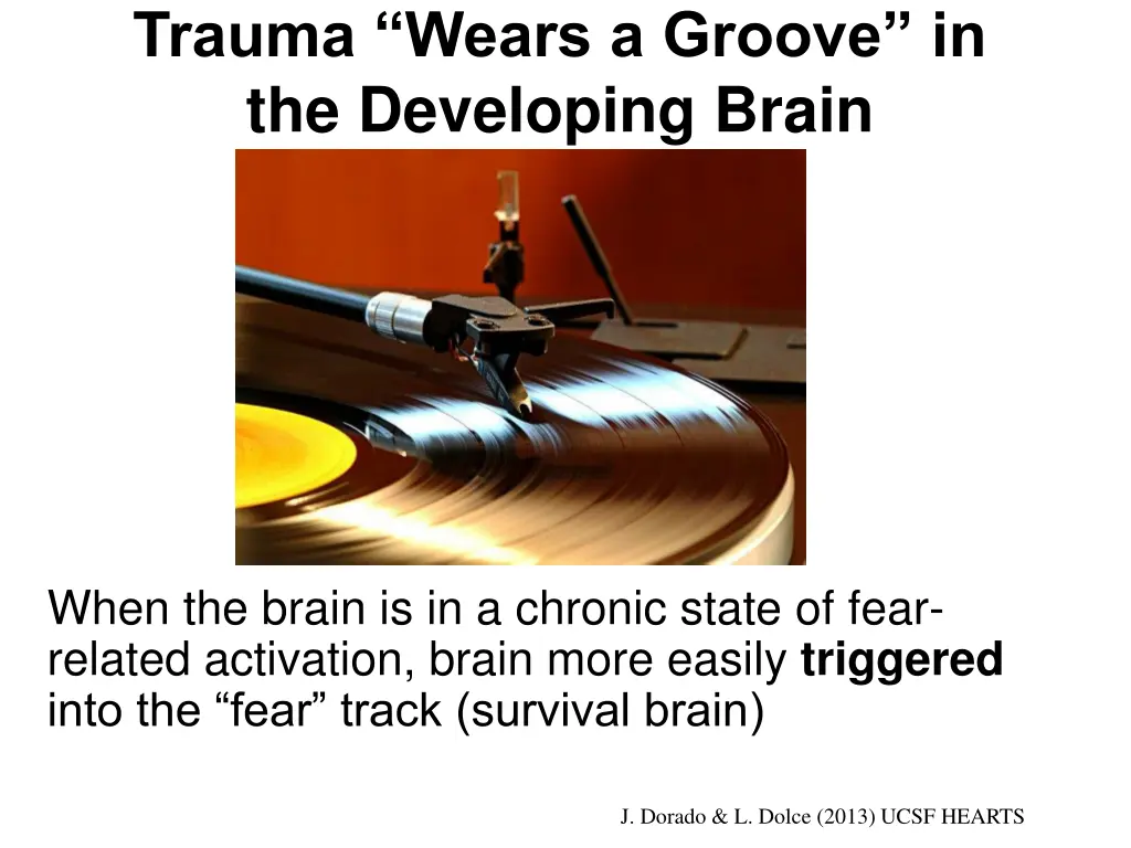 trauma wears a groove in the developing brain