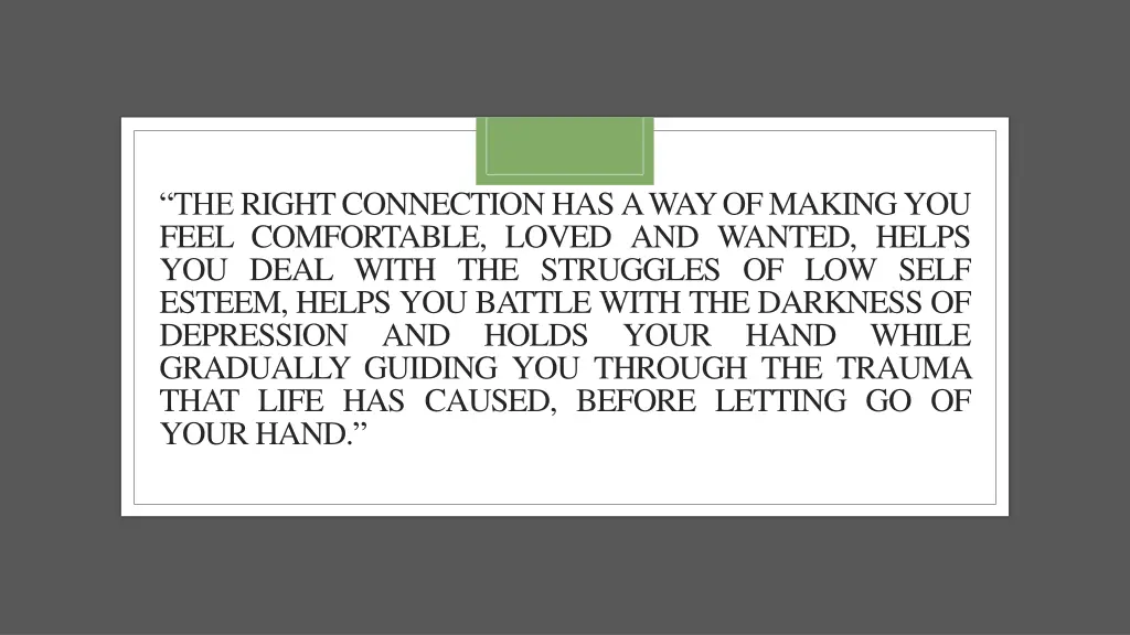the rightconnectionhasawayofmakingyou feel