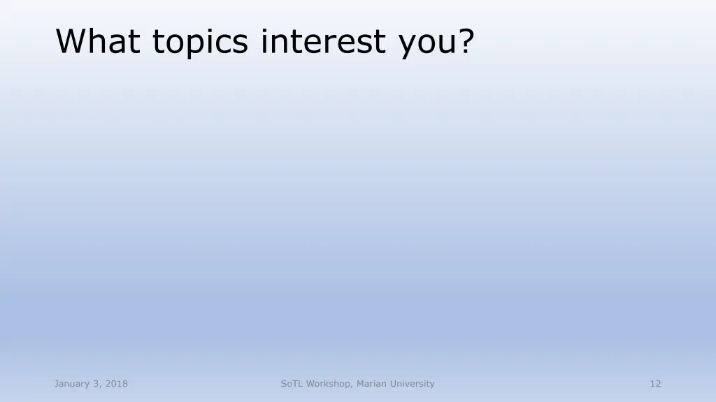 what topics interest you