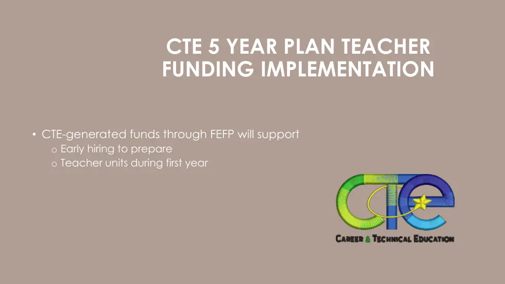 cte 5 year plan teacher funding implementation