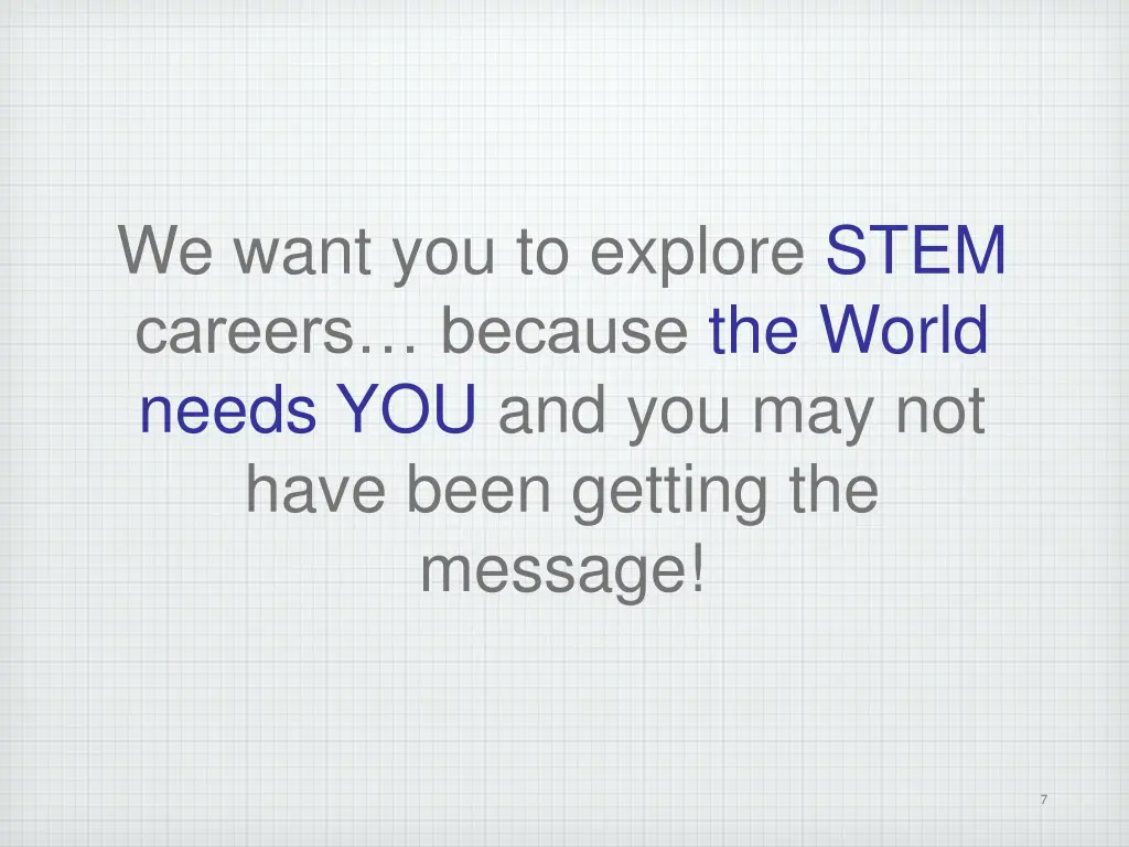 we want you to explore stem careers because