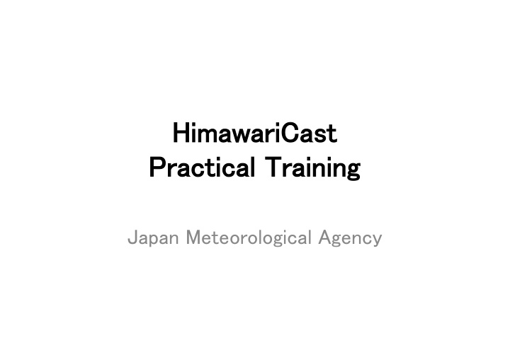 himawaricast himawaricast practical training