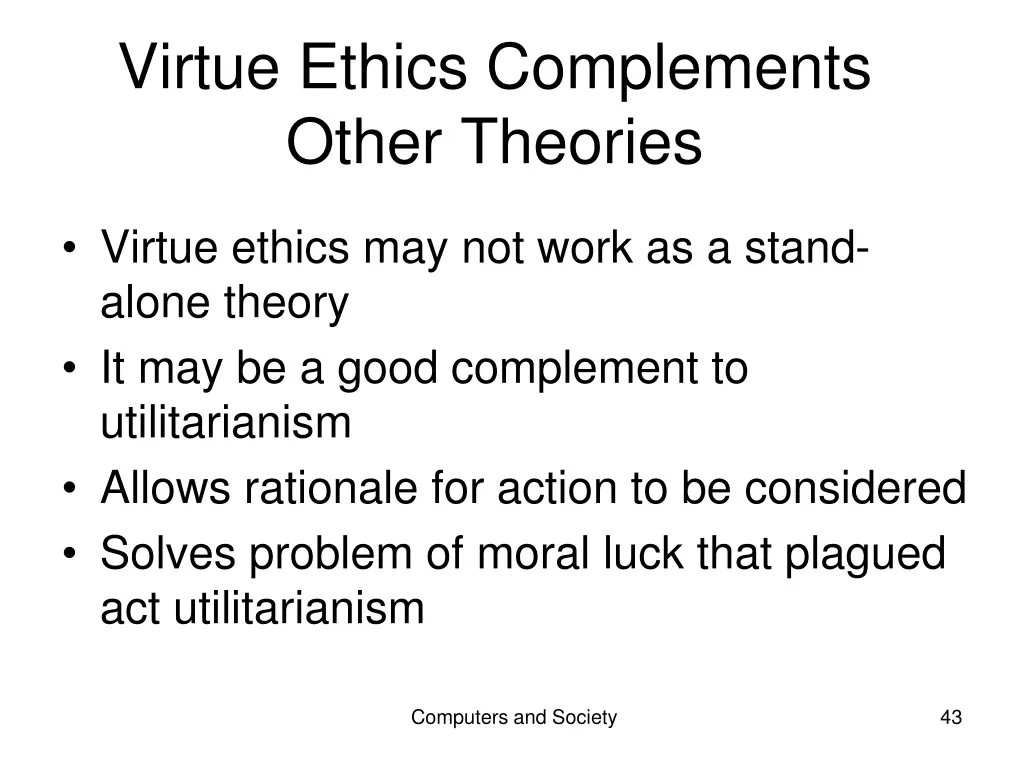 virtue ethics complements other theories