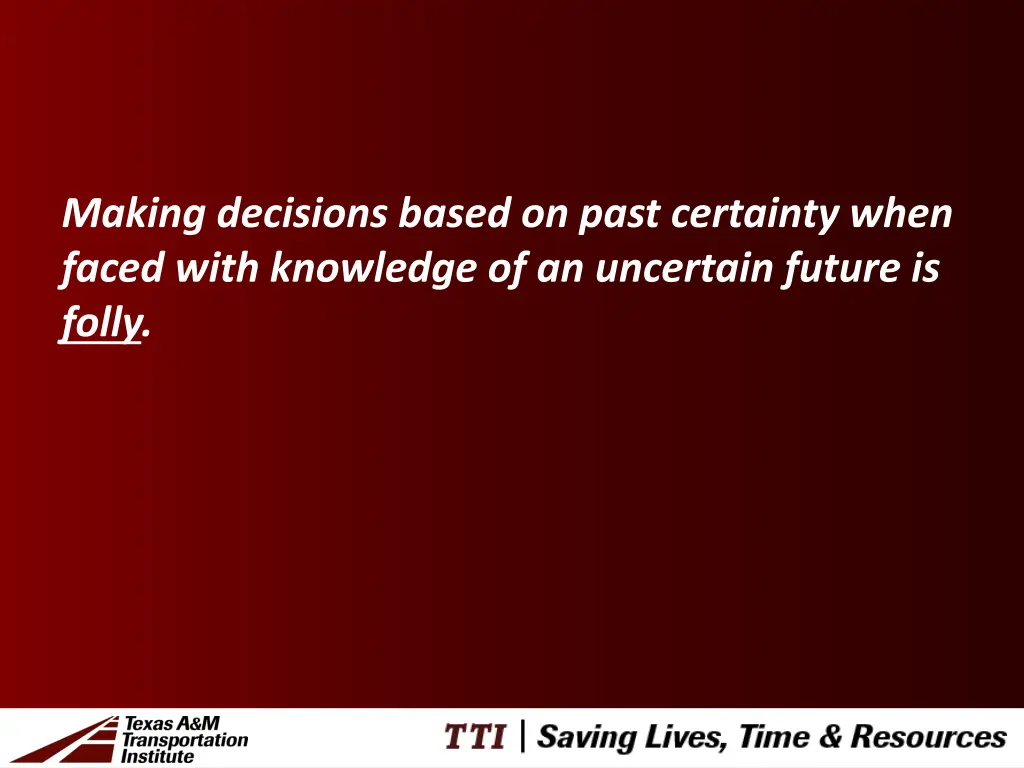 making decisions based on past certainty when
