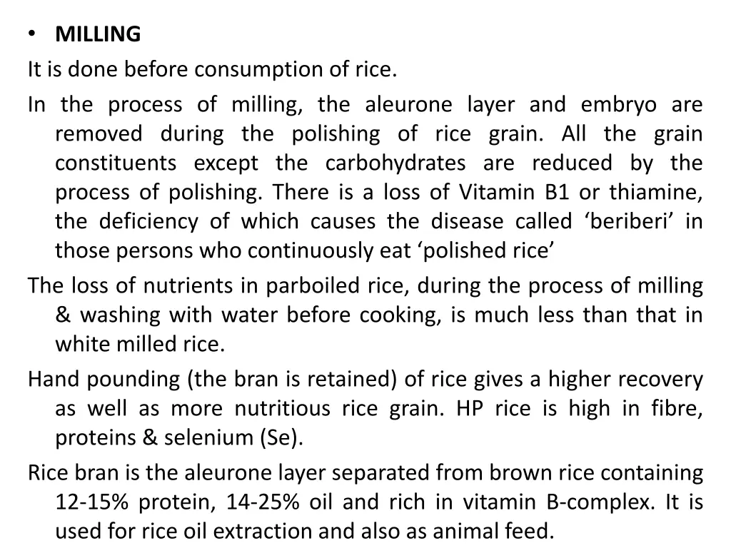 milling it is done before consumption of rice