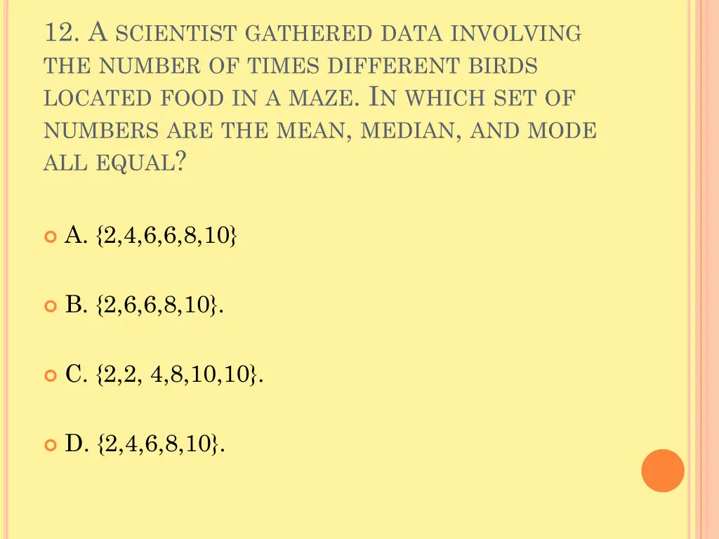 12 a scientist gathered data involving the number