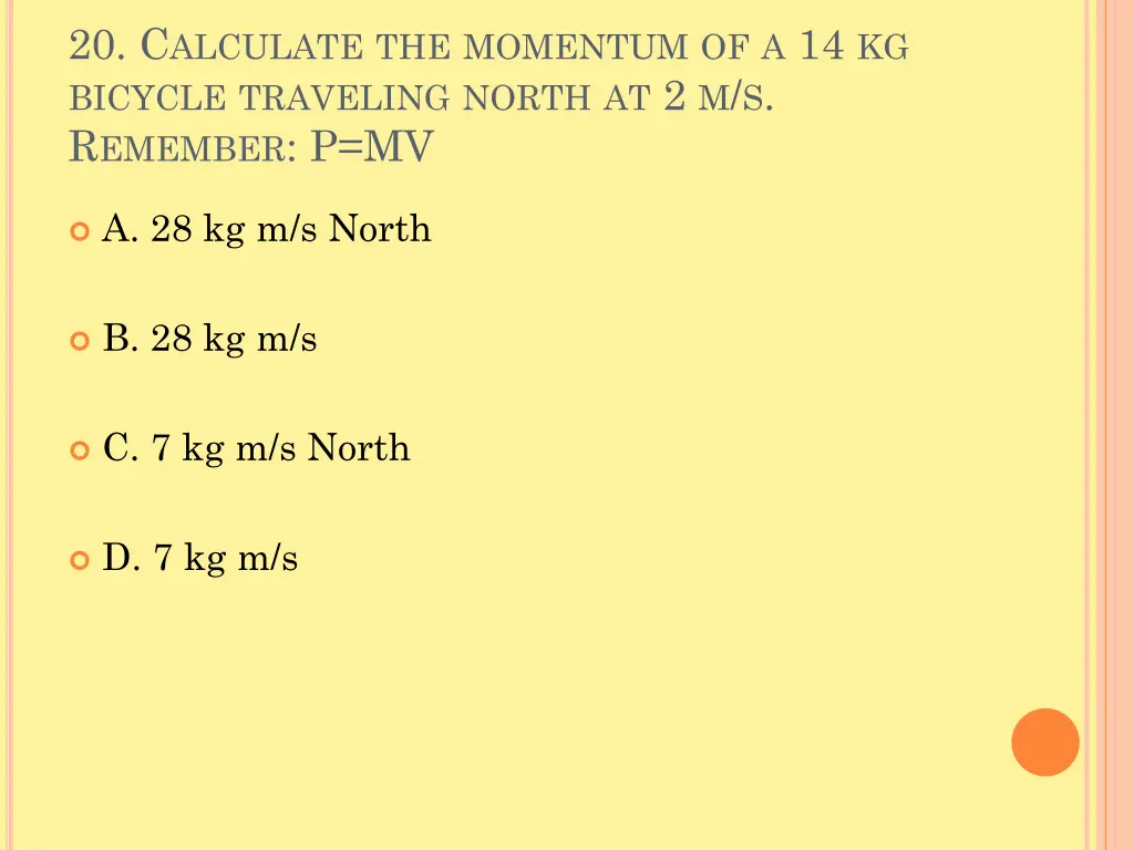 20 c alculate the momentum of a 14 kg bicycle