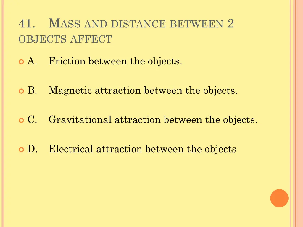 41 m ass and distance between 2 objects affect