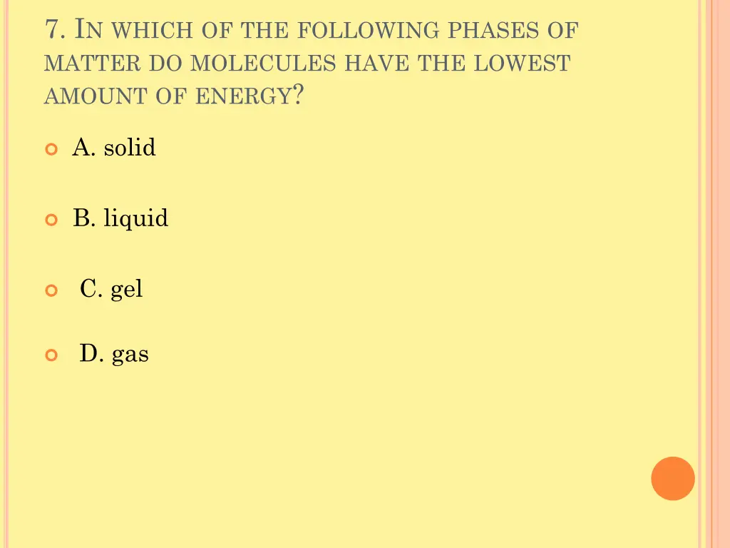 7 i n which of the following phases of matter