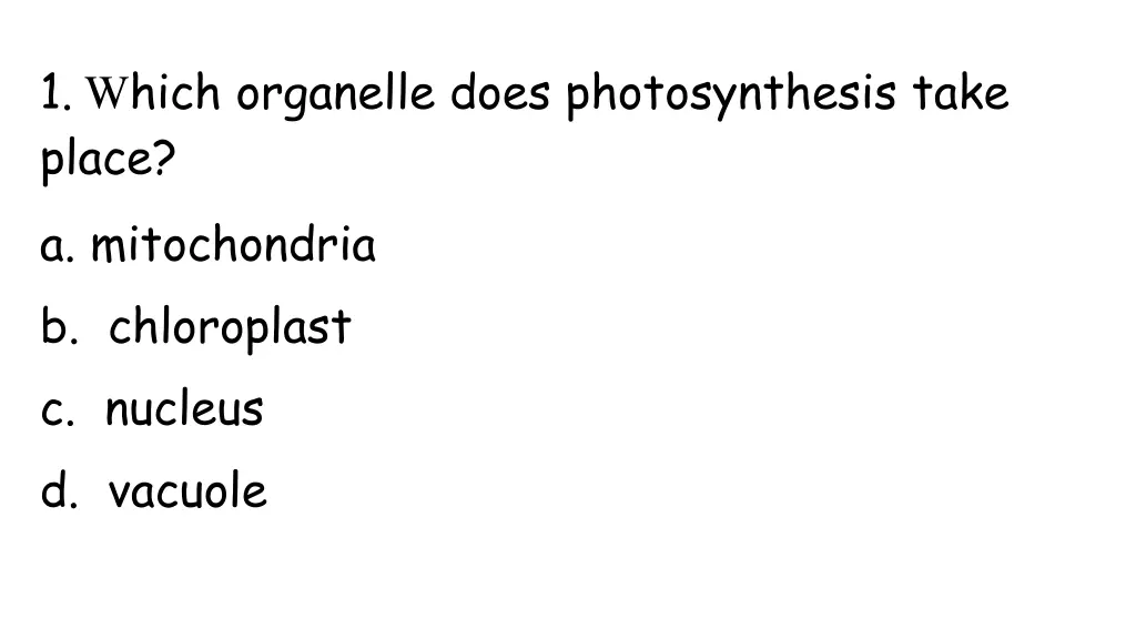 1 w hich organelle does photosynthesis take place