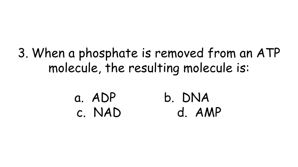 3 when a phosphate is removed from