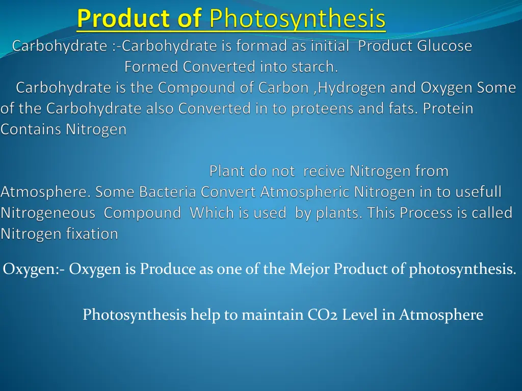oxygen oxygen is produce as one of the mejor