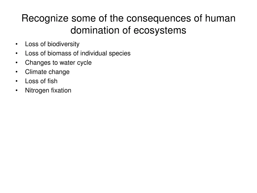 recognize some of the consequences of human