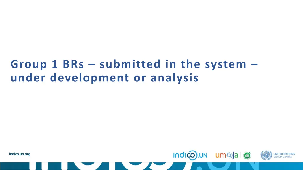 group 1 brs submitted in the system under