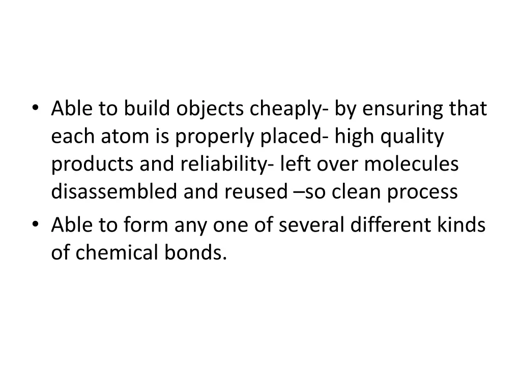 able to build objects cheaply by ensuring that