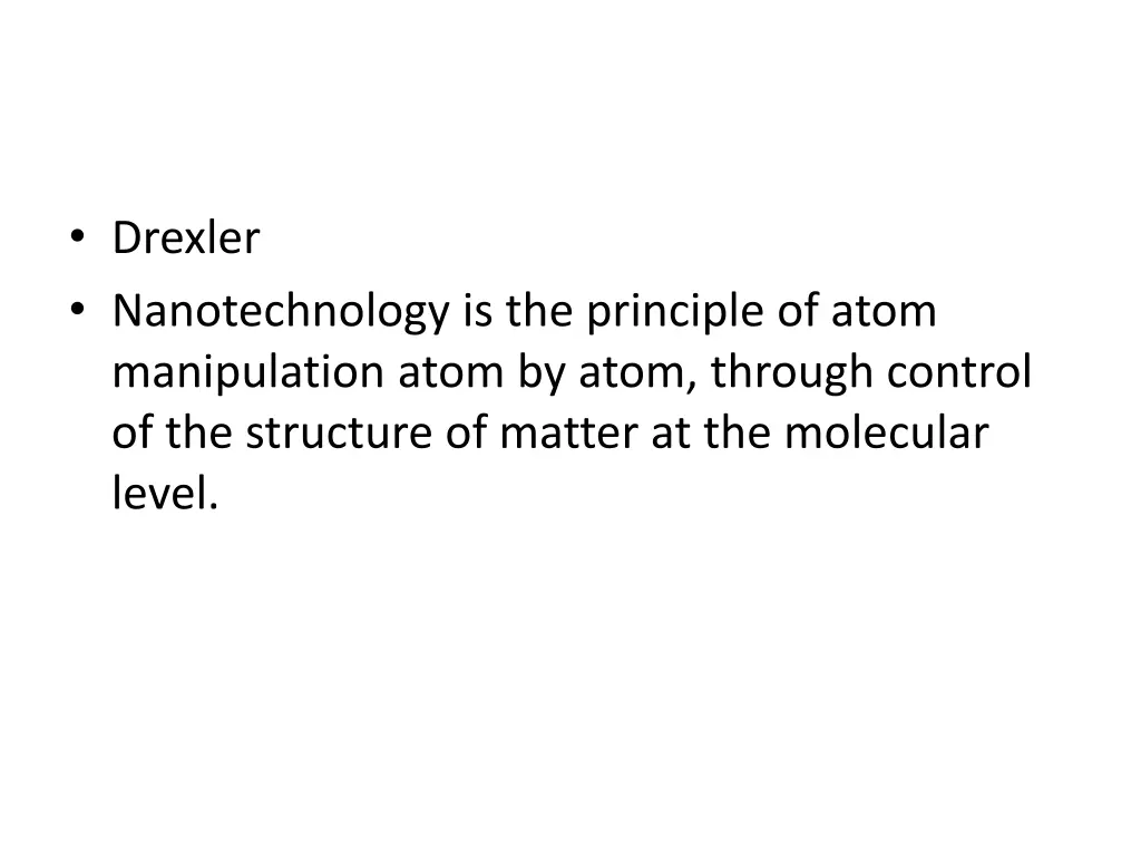 drexler nanotechnology is the principle of atom