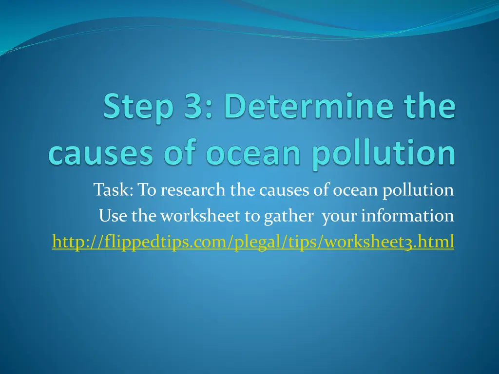 task to research the causes of ocean pollution