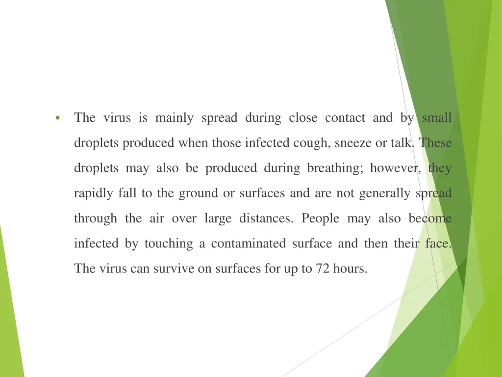 the virus is mainly spread during close contact