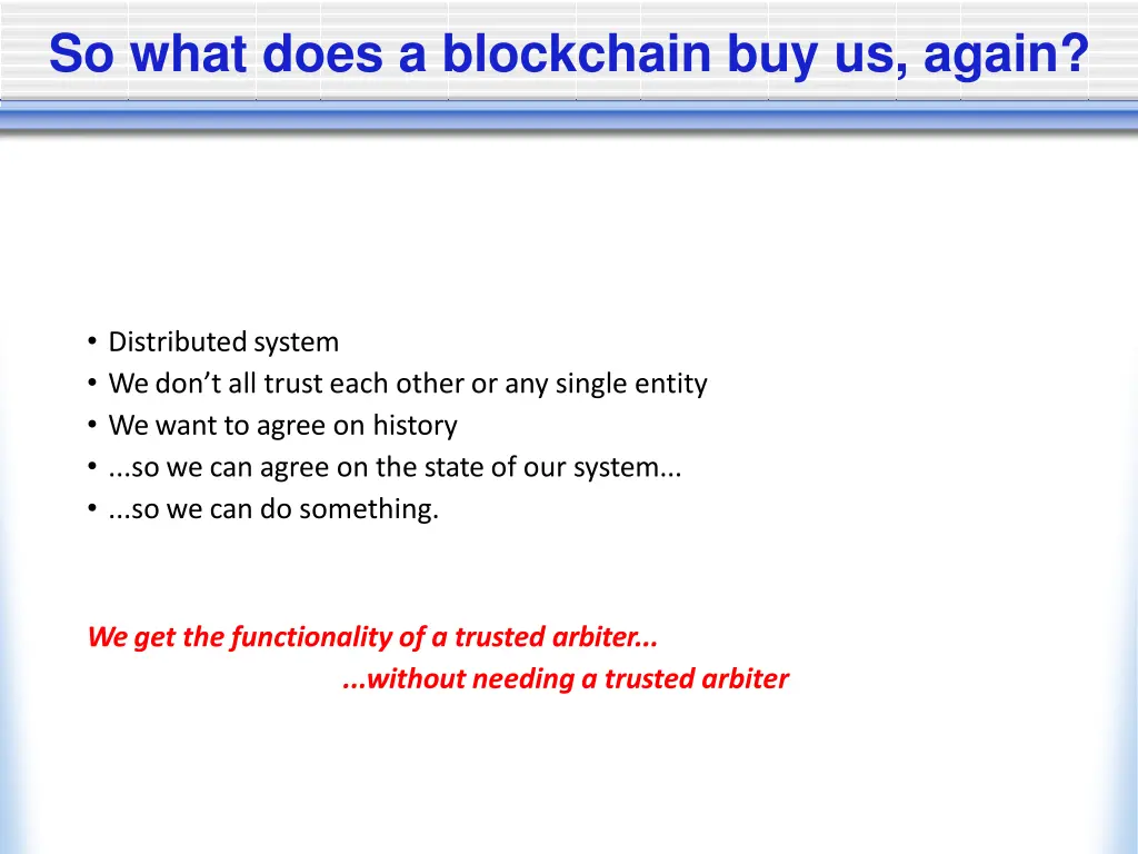 so what does a blockchain buy us again