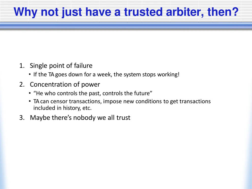 why not just have a trusted arbiter then