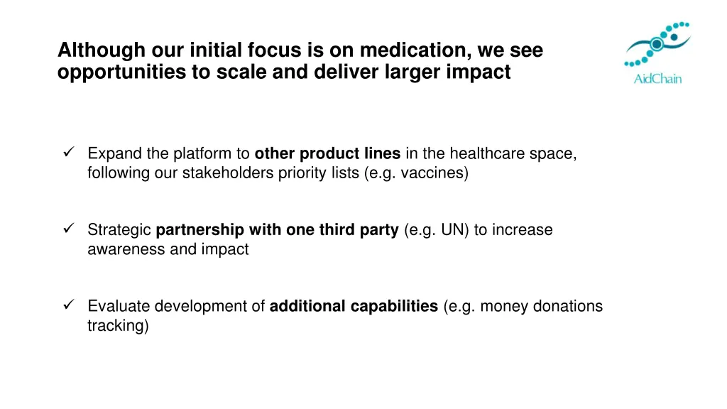 although our initial focus is on medication