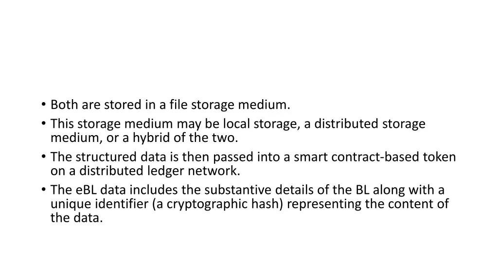 both are stored in a file storage medium this