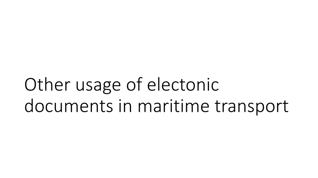 other usage of electonic documents in maritime