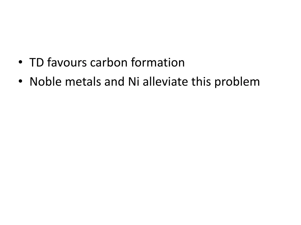 td favours carbon formation noble metals