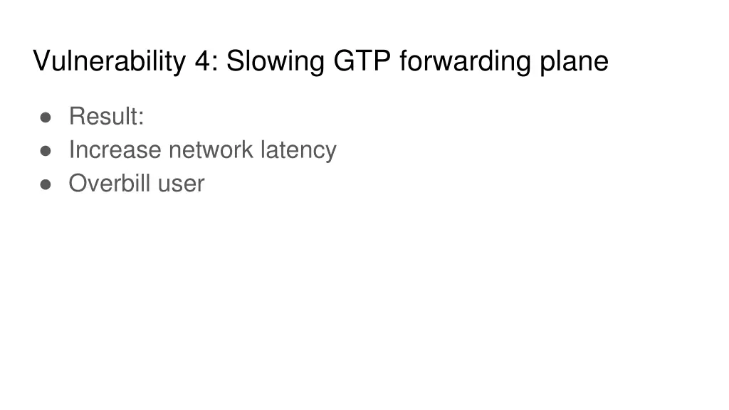 vulnerability 4 slowing gtp forwarding plane 1