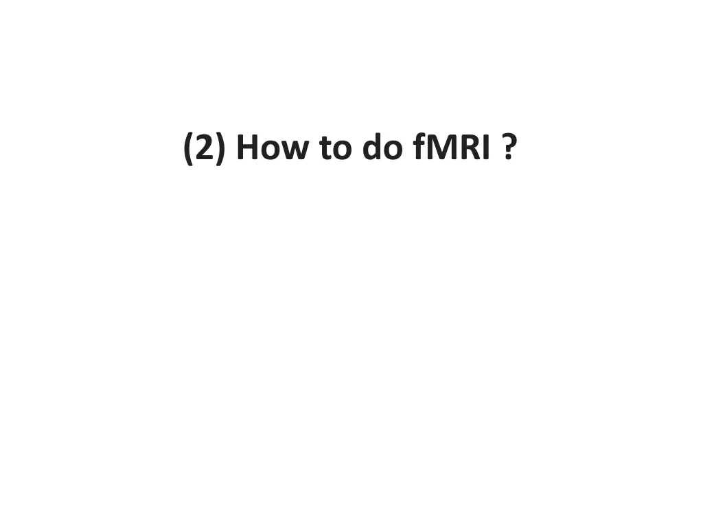 2 how to do fmri