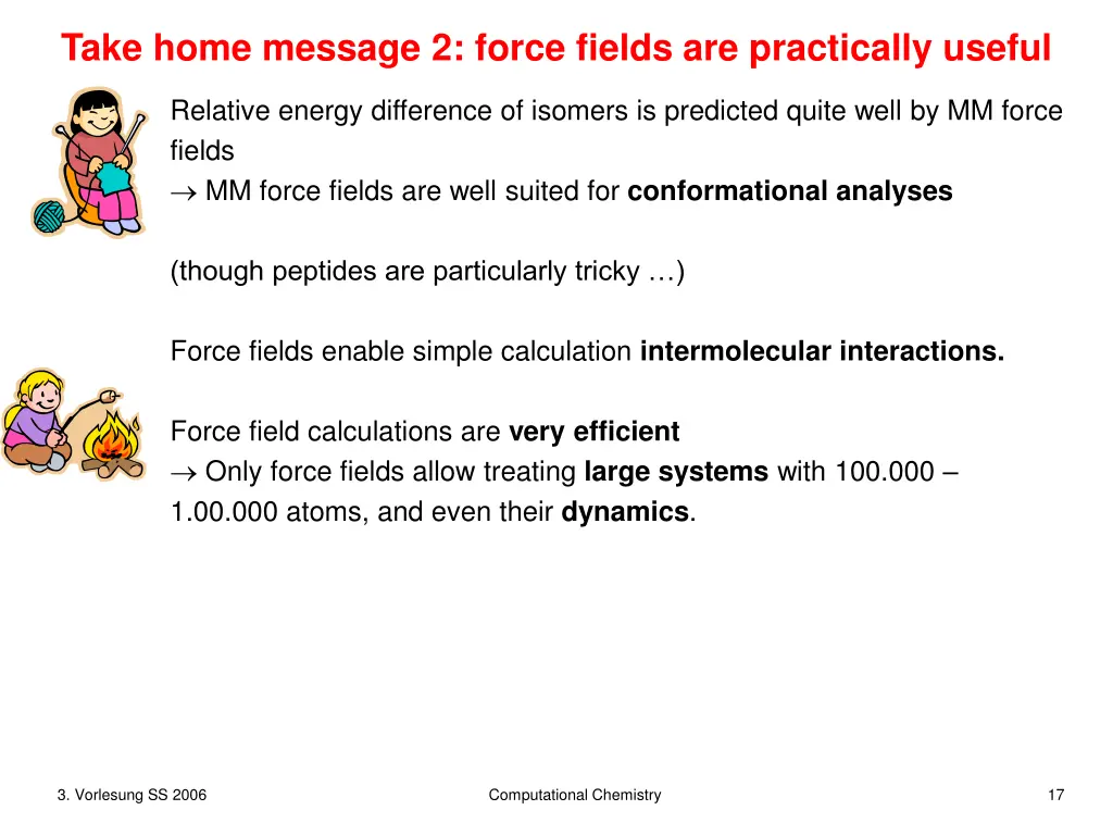 take home message 2 force fields are practically