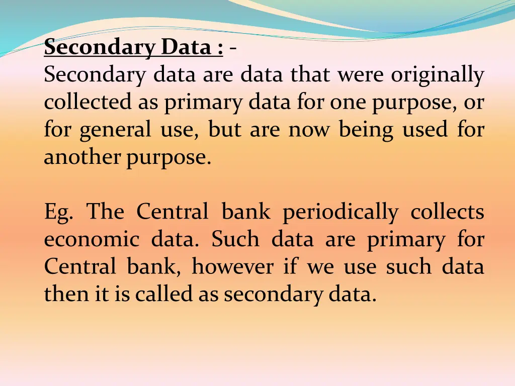 secondary data secondary data are data that were