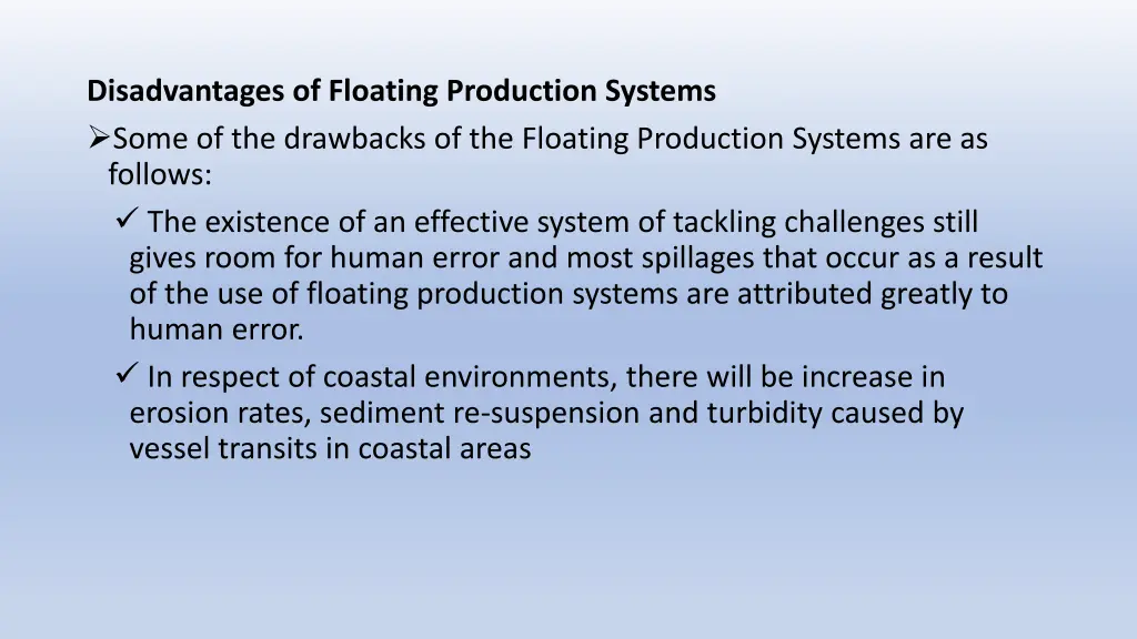 disadvantages of floating production systems some