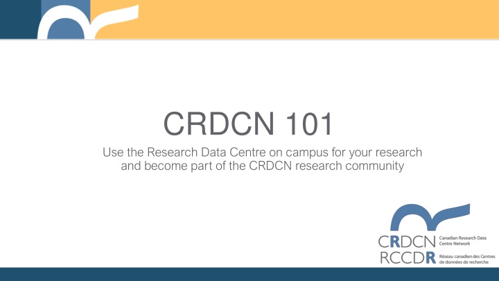 crdcn 101 use the research data centre on campus