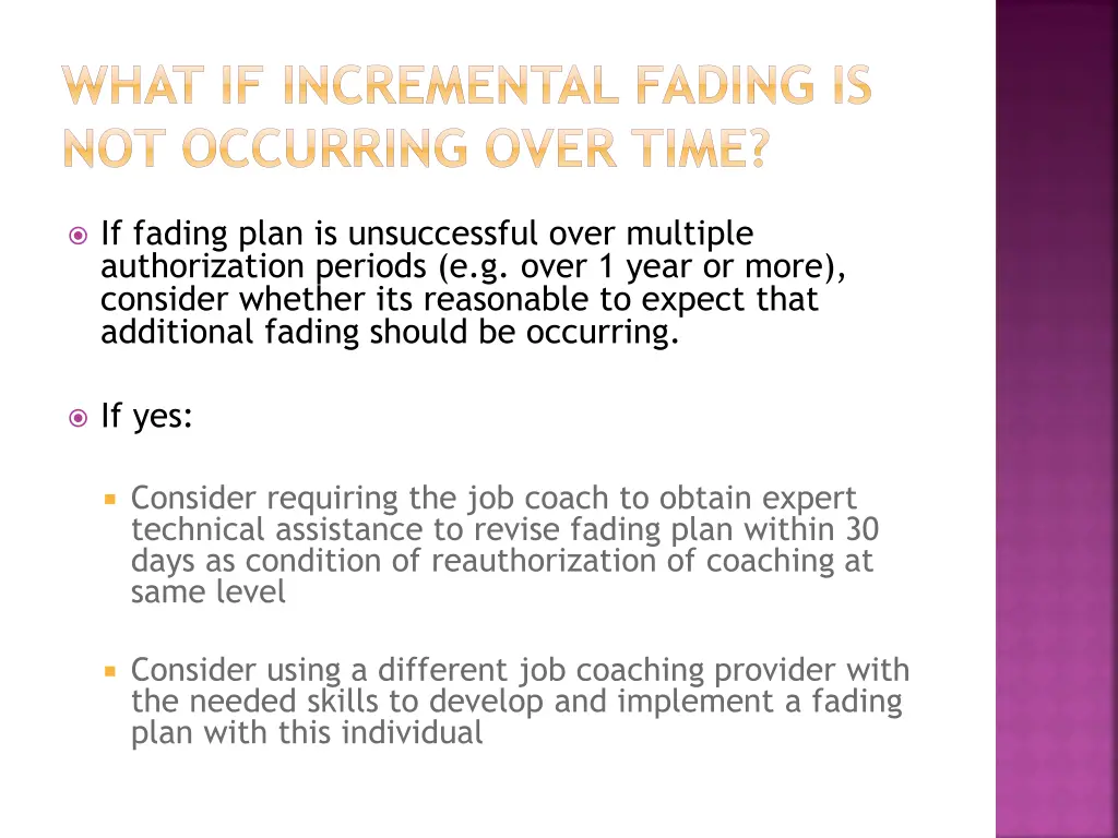 what if incremental fading is not occurring over 1