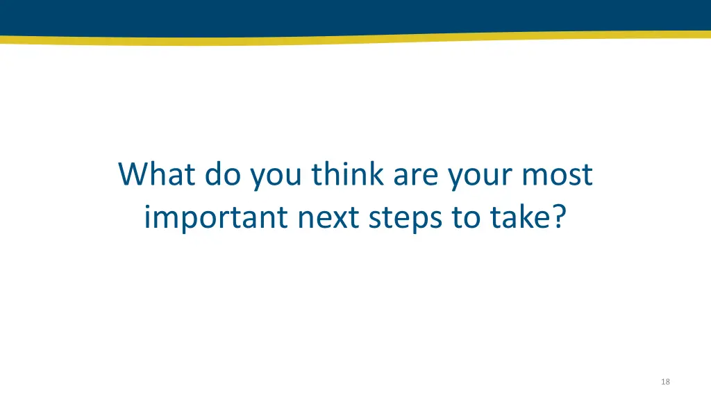 what do you think are your most important next