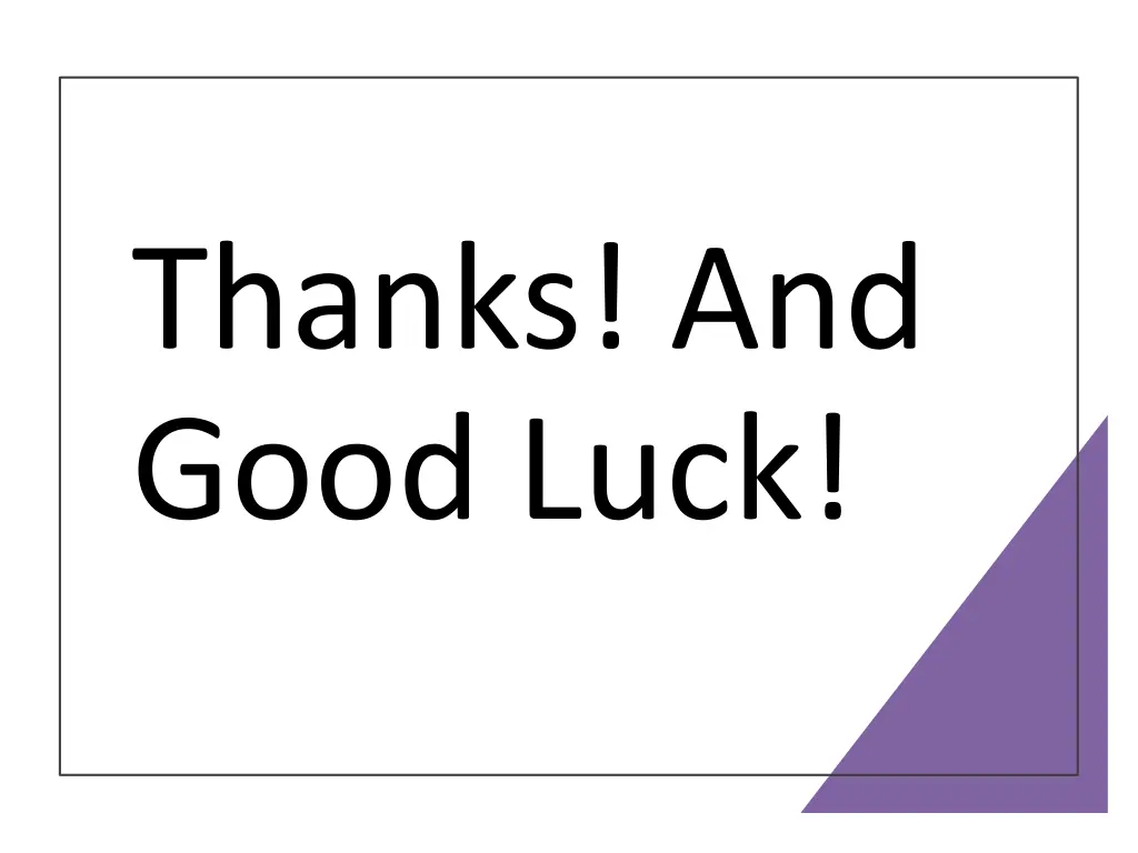thanks and good luck