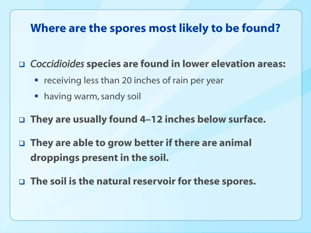 where are the spores most likely to be found