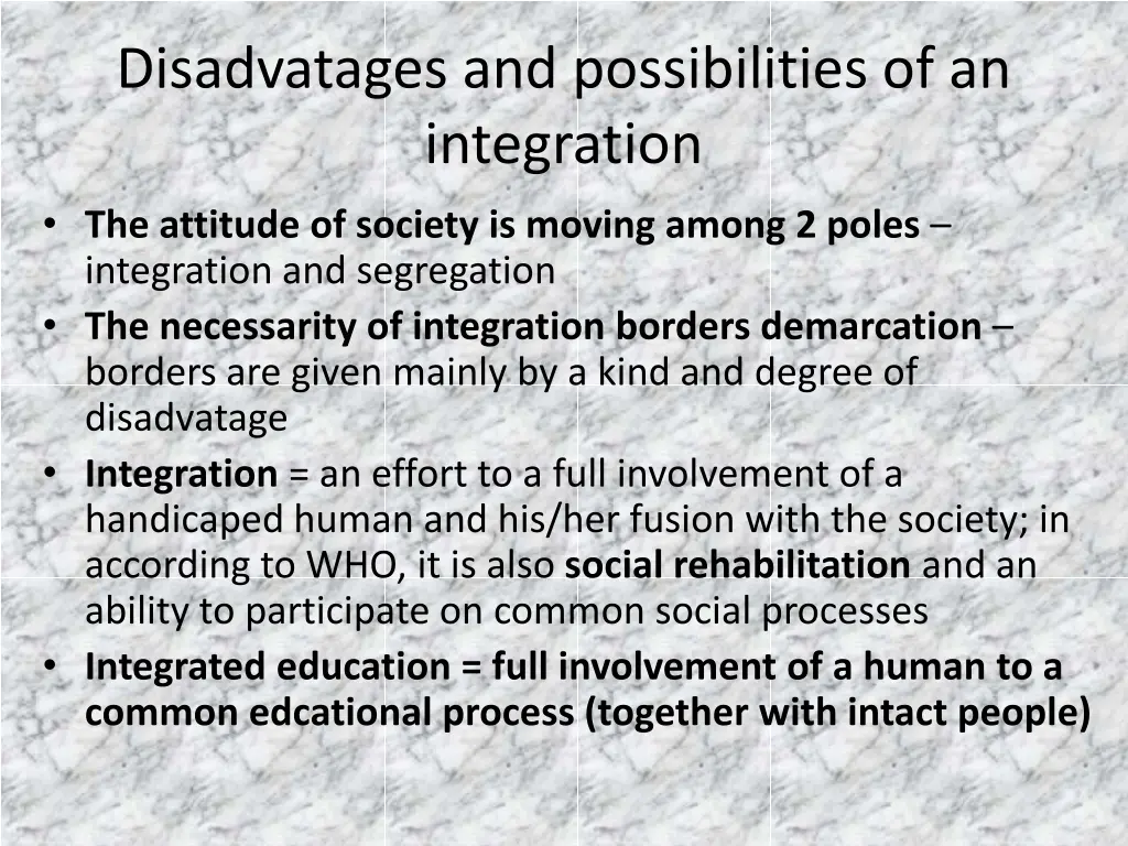 disadvatages and possibilities of an integration