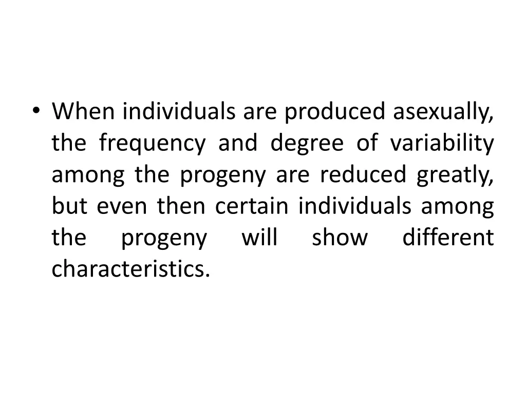 when individuals are produced asexually