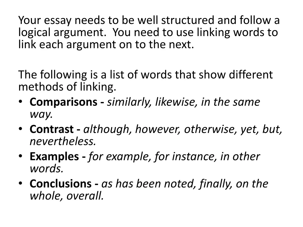 your essay needs to be well structured and follow
