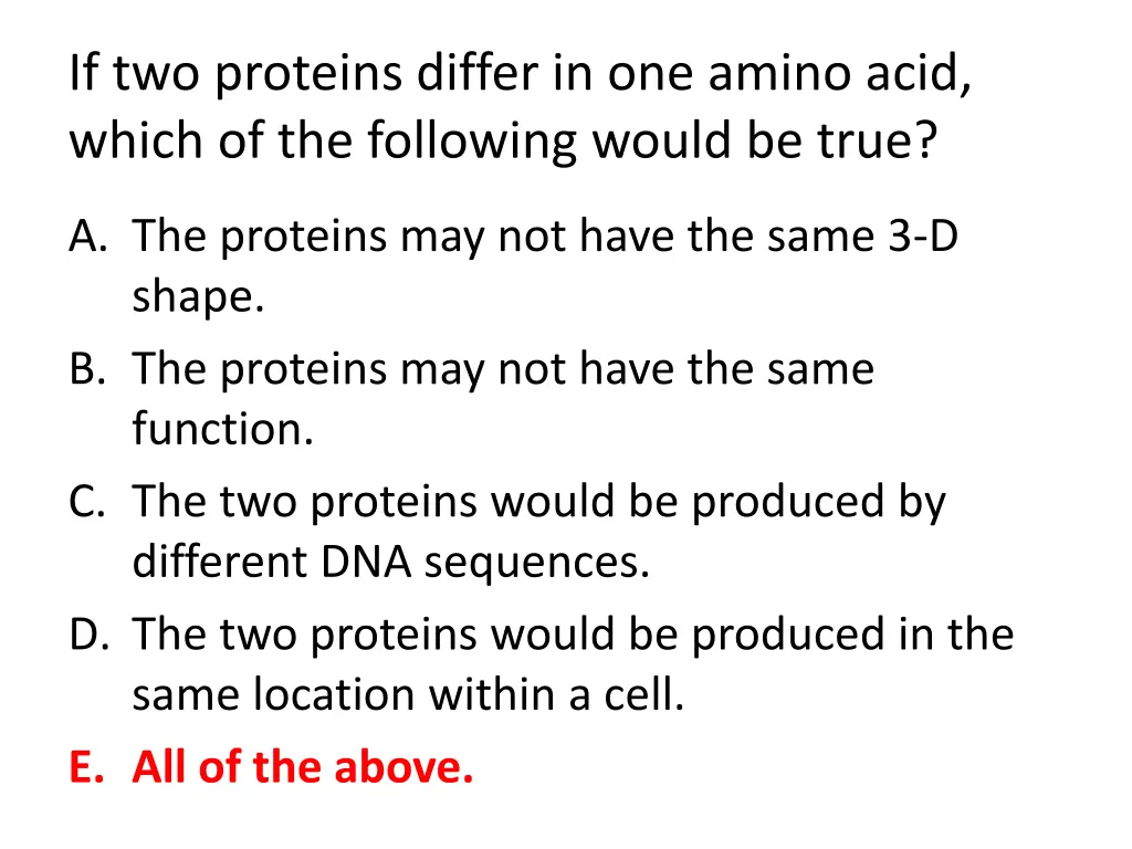 if two proteins differ in one amino acid which