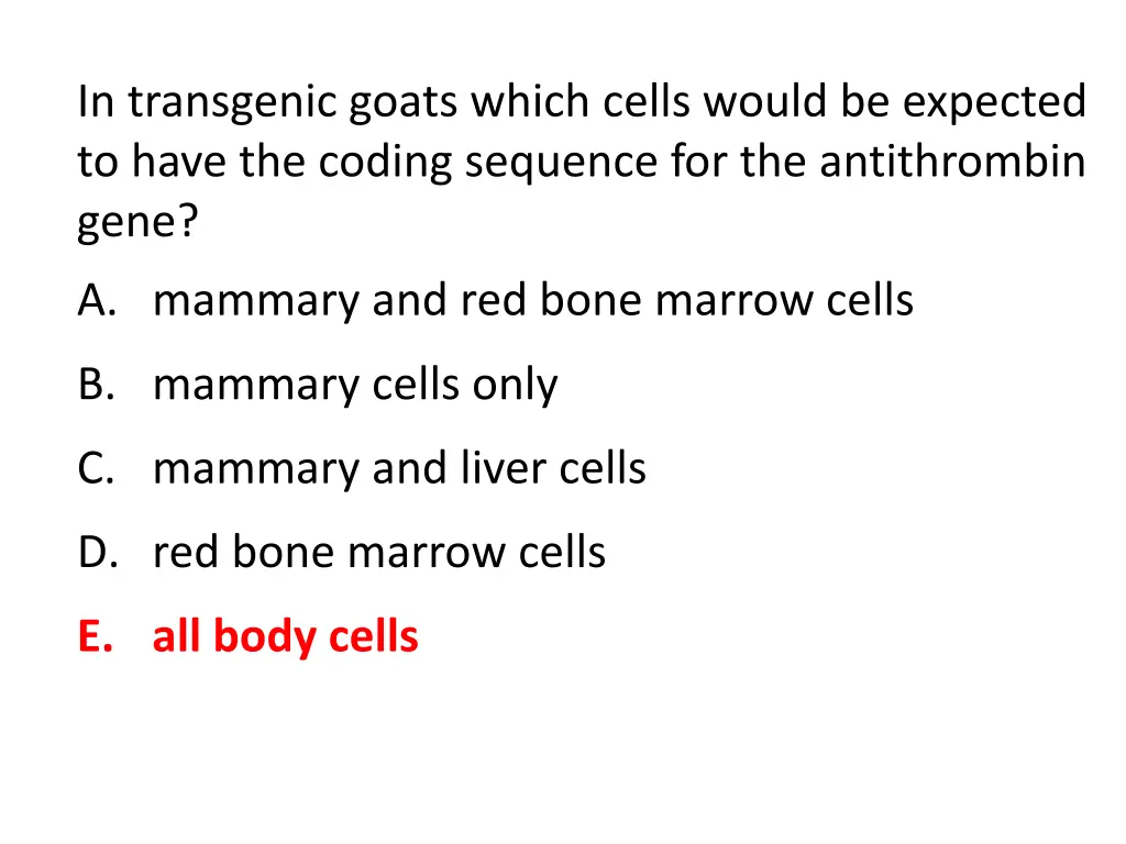 in transgenic goats which cells would be expected